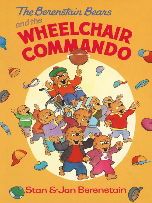 Title details for The Berenstain Bears and the Wheelchair Commando by Stan Berenstain - Available